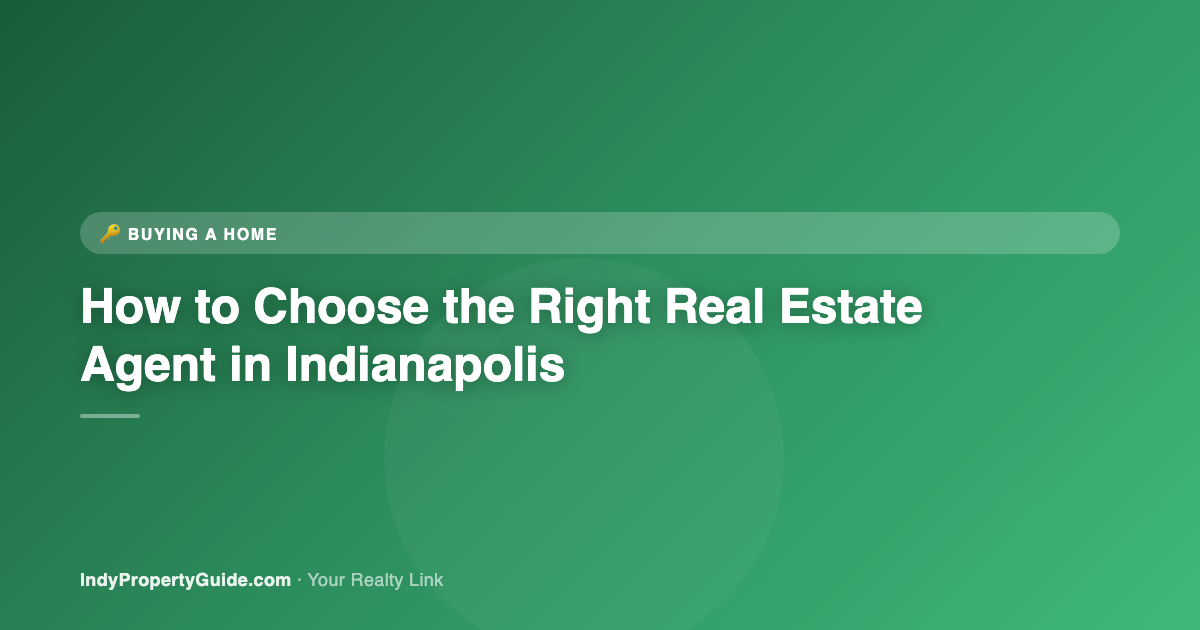 how to choose the right real estate agent in indianapolis