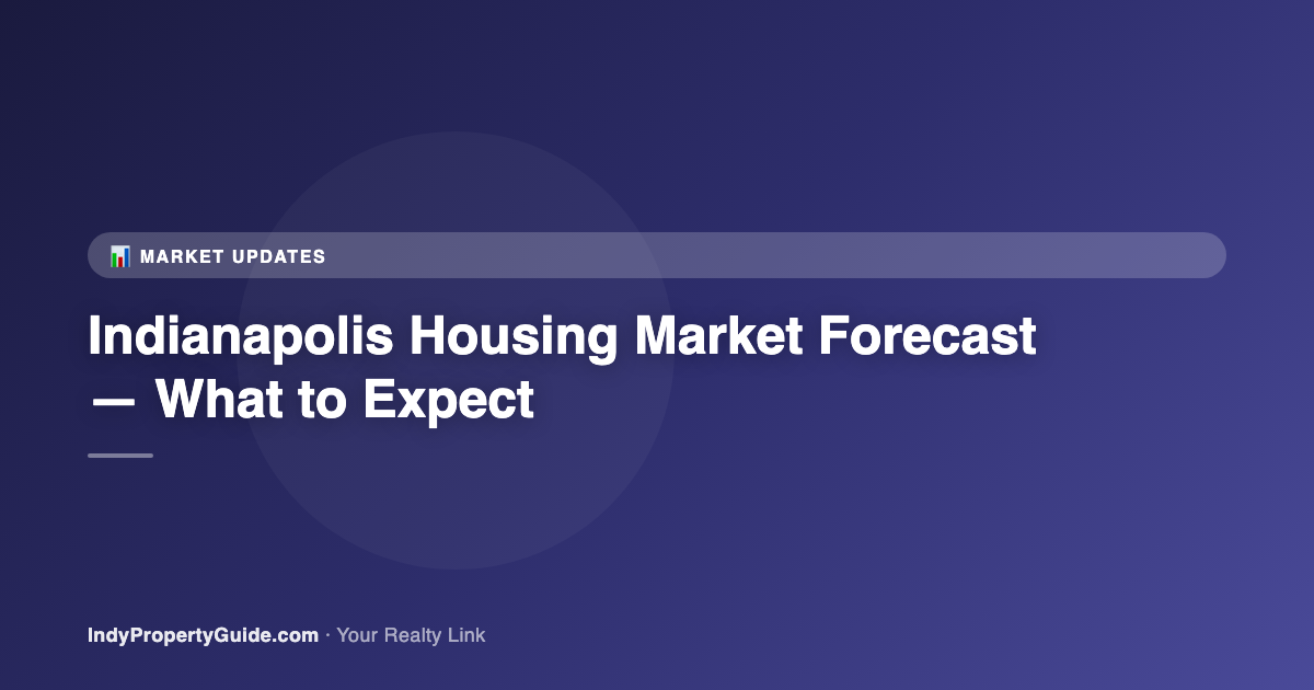 indianapolis housing market forecast — what to expect