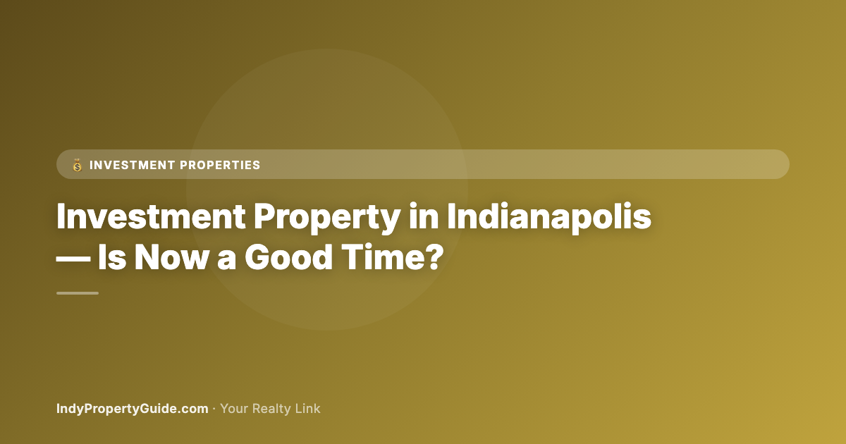 investment property in indianapolis — is now a good time?