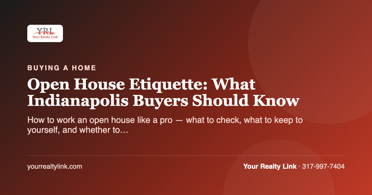 Open House Etiquette: What Indianapolis Buyers Should Know