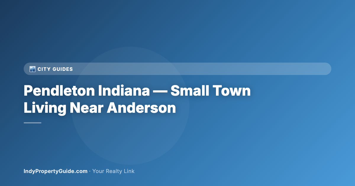 pendleton indiana small town living near anderson