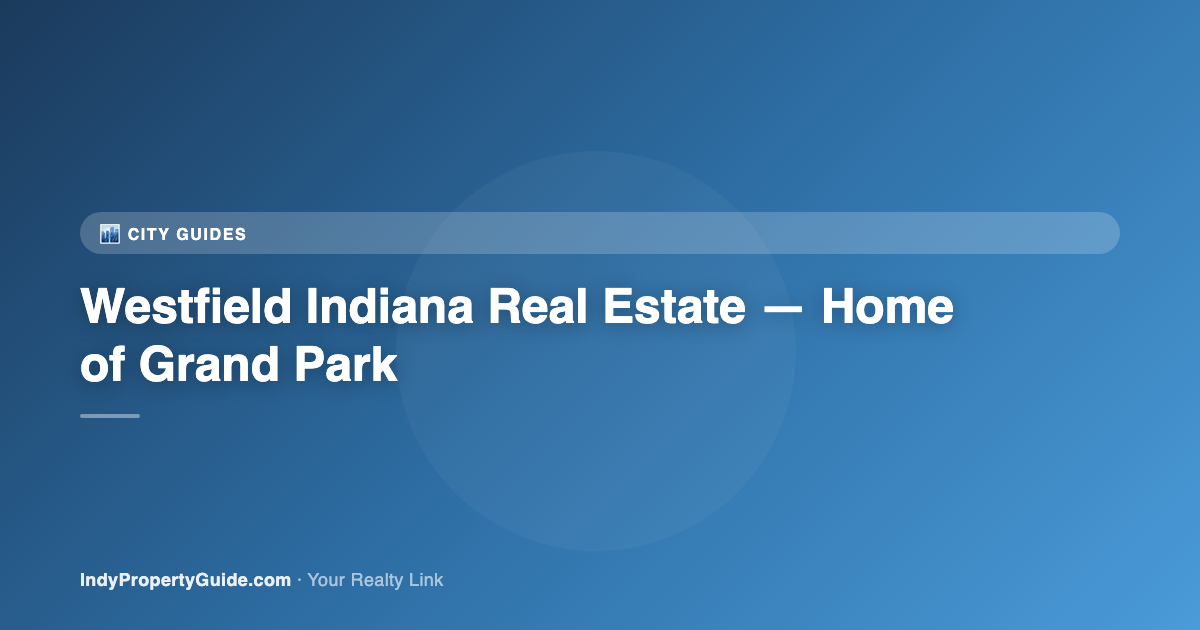 westfield indiana real estate — home of grand park