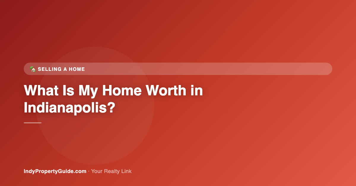 what is my home worth in indianapolis?