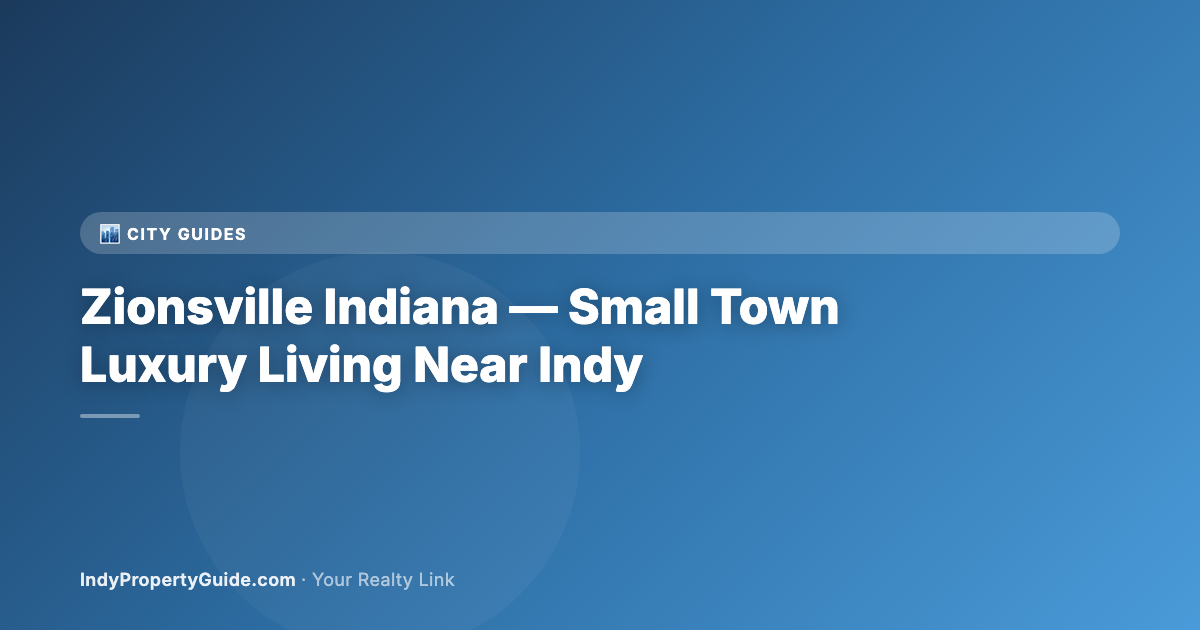 zionsville indiana — small town luxury living near indy